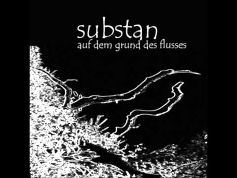 Substan - Auf Dem Grund Des Flusses [Full Album]