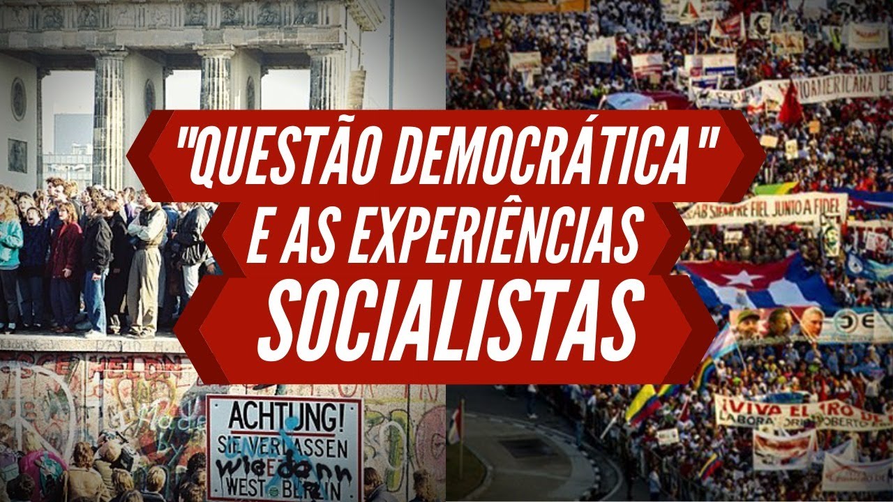 Questão democrática, "autoritarismo" e experiências socialistas