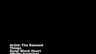 The Damned Things- Black Heart (Ironiclast)