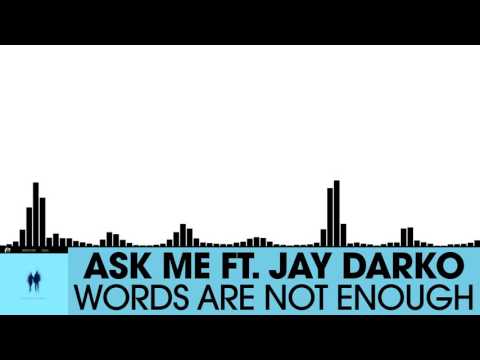 Ask Me feat. JAY DARKO - Words Are Not Enough [Electro House | Plasmapool]