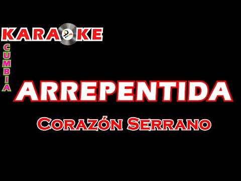 Karaoke Corazón Serrano - Arrepentida