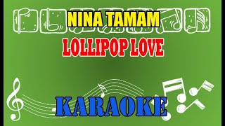Download lagu lollipop love Nina Tamam Karaoke mp3 Download lagu lollipop love Nina Tamam Karaoke mp3