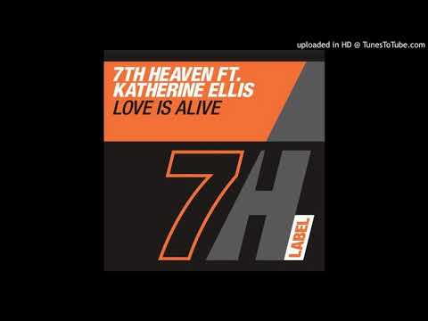 7th Heaven ft. Katherine Ellis - Love Is Alive (Original Extended Mix)
