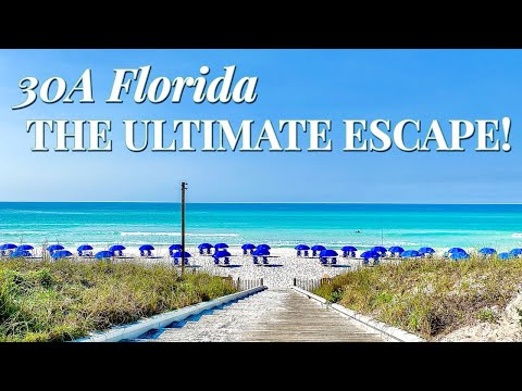30A Florida - The Ultimate Escape