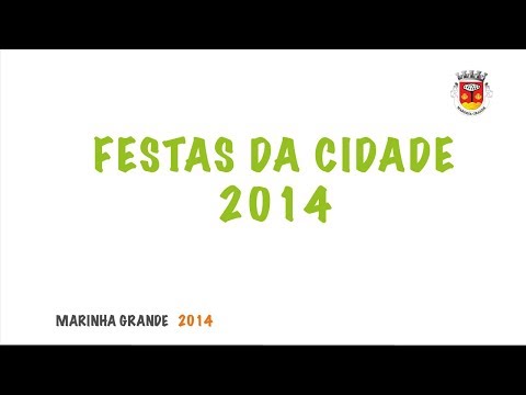 Festas da Cidade Marinha Grande 2014