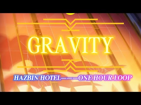 Hazbin Hotel Gravity 1 hour loop