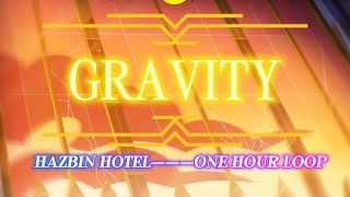Hazbin Hotel Gravity 1 hour loop