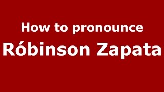 How to pronounce Róbinson Zapata