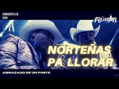 Los RUGAR - Musica Norteña - ABRAZADO DE UN POSTE - CONCIERTO EN VIVO