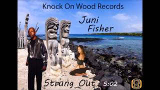 Juni Fisher- Strung Out