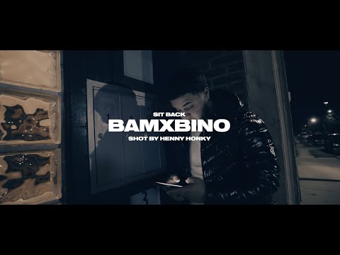 BAMXBINO - SIT BACK (OFFICIAL MUSIC VIDEO)