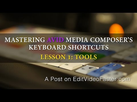 Mastering Avid Media Composer's Keyboard Shortcuts - Lesson 1: Tools