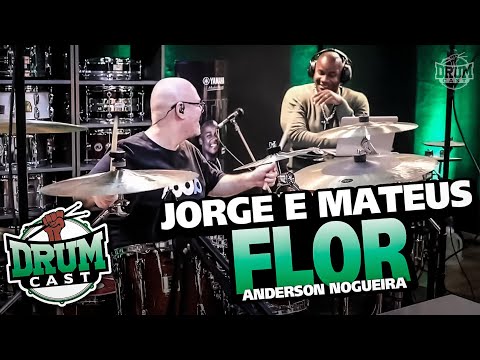 DRUMCAST - Anderson Nogueira | Jorge & Mateus - Flor