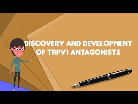 What is Discovery and development of TRPV1 antagonists