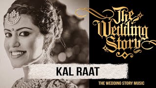 Kal Raat - Original song by TWS sung by Dilpreet Bhatia &amp; Harjot K Dhillon // Best Wedding Song