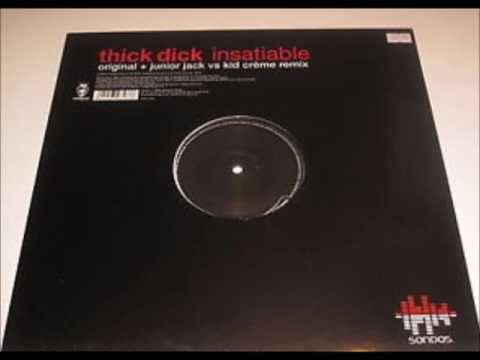 Thick Dick - A - Insatiable (E Smoove Vocal 12" Mix)