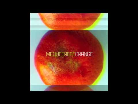 Mequetrefe - Orange (Album edit) [AUDIO]
