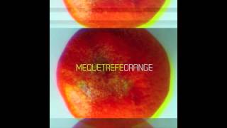 Mequetrefe - Orange (Album edit) [AUDIO]