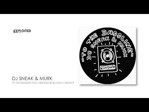 Dj Sneak & Murk - To The Bassline Feat. Dreadlion & Leslie Cartaya | Exploited