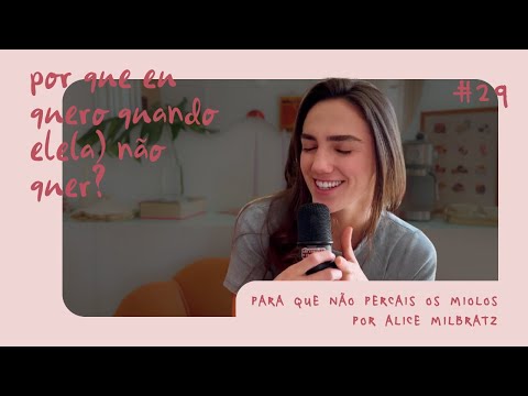 por que eu quero quando ele(a) nao quer?