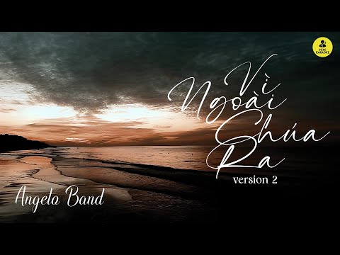 [KARAOKE] VÌ NGOÀI CHÚA RA 2 (St. Phùng Minh Mẫn) - Angelo Band