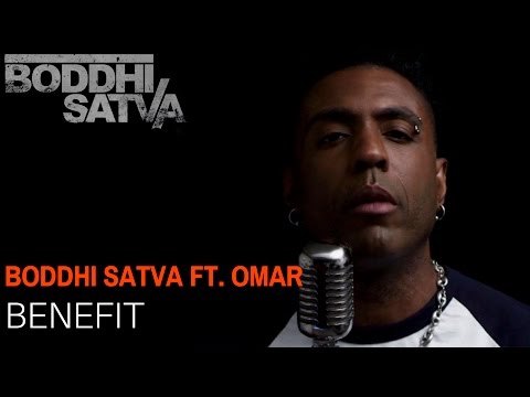 Boddhi Satva feat. Omar - Benefit (Official Video)