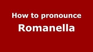 How to pronounce Romanella