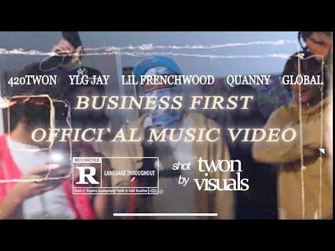 Business First - YLG TWON x YLG JAY x Lil Frenchwood x Quanny x GLOBAL (Official Music Video)