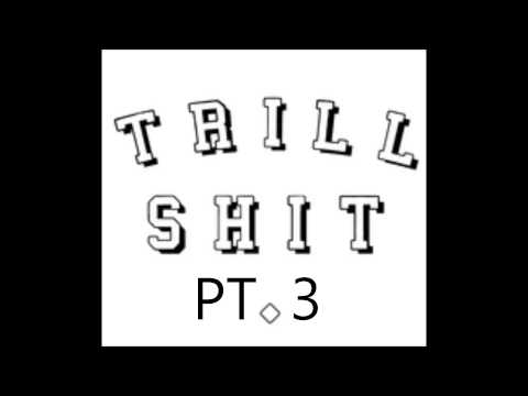 @IMKGBRO - Trillshit pt.3