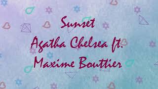 SUNSET (ost. Meet Me After Sunset) AGATHA CHELSEA FT. MAXIME BOUTTIER