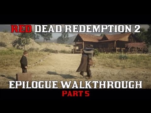 RED DEAD REDEMPTION 2 Gameplay Walkthrough Epilogue (Part 5)