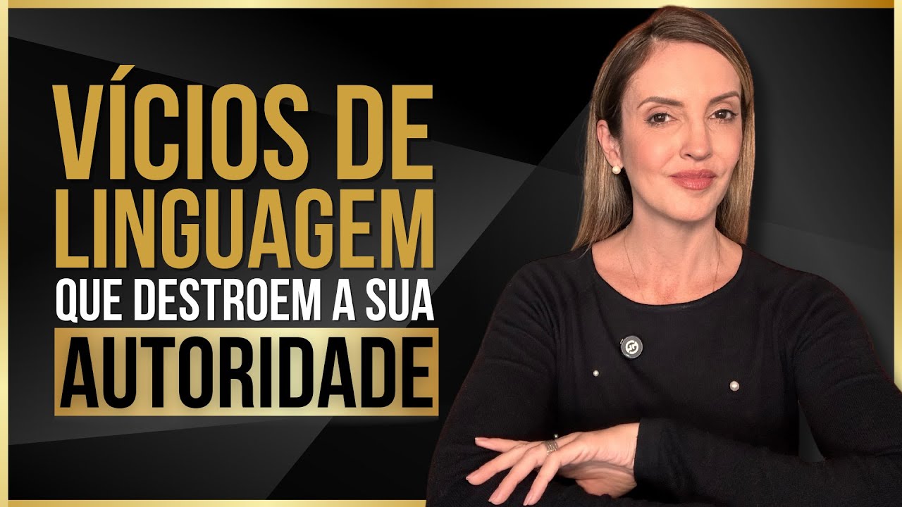 7 VÍCIOS DE LINGUAGEM QUE ESTÃO DESTRUINDO SUA AUTORIDADE (E COMO ELIMINÁ-LOS)