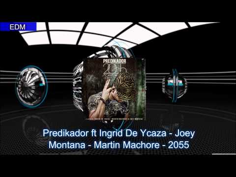 Predikador ft Ingrid De Ycaza -  Joey Montana -  Martin Machore -  2055 Karma