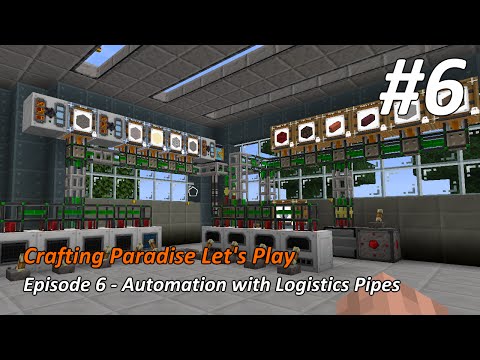 Crafting Paradise LP #6 - Automation with Logistic Pipes