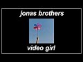 Video Girl - Jonas Brothers (Lyrics)