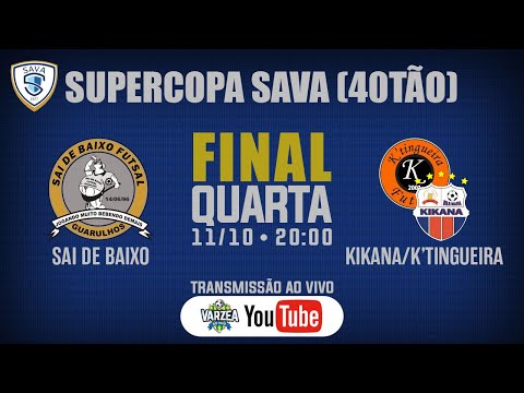 Sai de Baixo FS x Kikana/K'tingueira FS • Final • 2ª Supercopa SAVA (40TÃO)