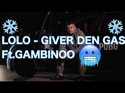 Lolo - giver den gas ft.Gambioo❄️