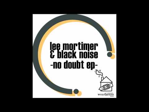 Black Noise & Lee Mortimer No Doubt EP