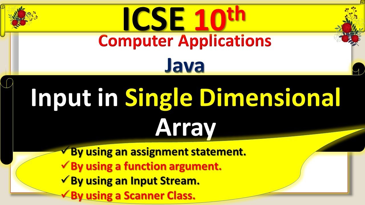 ICSE 10th Computer Application ( Input in Single Dimensional Array java ) || (Input in 1'D Array)