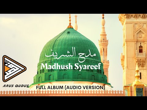 MADHUSH SYAREEF | QASIDAH PILIHAN - FULL ALBUM (AUDIO)