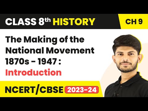 The Making of the National Movement 1870s - 1947 : Introduction | Class 8 History