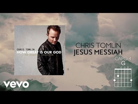 Chris Tomlin - Jesus Messiah (Lyrics And Chords)