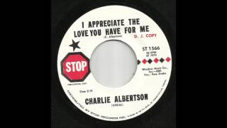 Charlie Albertson - I Appreciate The Love You Have For Me