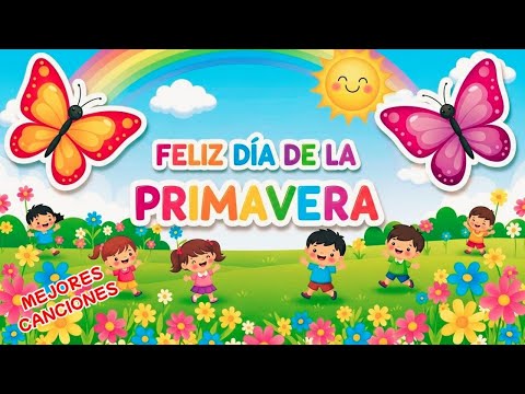 🌸🌞🎶 ¡DÍA DE LA PRIMAVERA! 🌼✨ Mejores Canciones Infantiles para Celebrar con Alegría 🎤🎵🌺