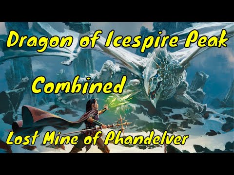 How to Combine Dragon of Icespire Peak with Lost Mine of Phandelver - DM Guide #4k