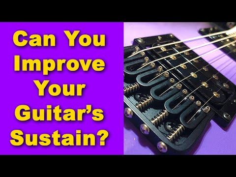 Can You Improve Your Guitar's Sustain?