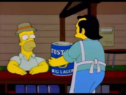 Homer Simpson - Give me one of those famous giant beers I've heard so much about...