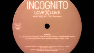 Incognito - Can&#39;t Get You Out Of My Head (The Brand New Heavies Trunk Funk Remix)