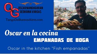 #COOKING Tango EMPANADAS de BOGA🌟Oscar Mandagaran Fish Empanada Argentine Food (THANKSGIVING option)