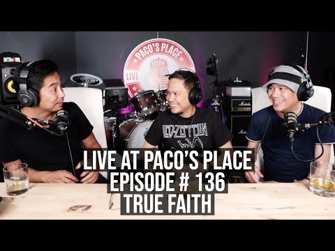 True Faith EPISODE # 136 The Paco Arespacochaga Podcast
